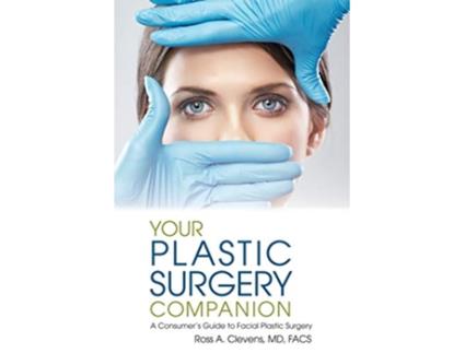 Livro Your Plastic Surgery Companion A Consumers Guide to Facial Plastic Surgery de Ross A Clevens (Inglês)