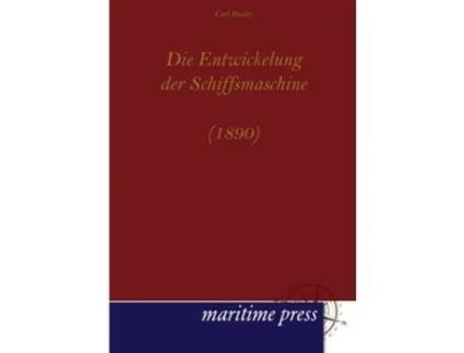 Livro Die Entwickelung der Schiffsmaschine 1890 German Edition de Carl Busley (Alemão)