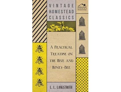 Livro A Practical Treatise On The Hive And HoneyBee de L L Langstroth (Inglês)