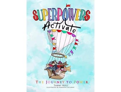 Livro Superpowers Activate The Journey to Power Superpowers Activate A Guide to Empower Your Inner Superhero de Tammy N Holt (Inglês)