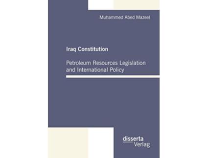 Livro Iraq Constitution Petroleum Resources Legislation and International Policy de Muhammed Abed Mazeel (Inglês)