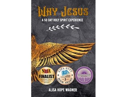 Livro Why Jesus A 50 Day Holy Spirit Experience de Alisa Hope Wagner (Inglês)