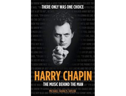 Livro Harry Chapin The Music Behind the Man de Michael Francis Taylor (Inglês)