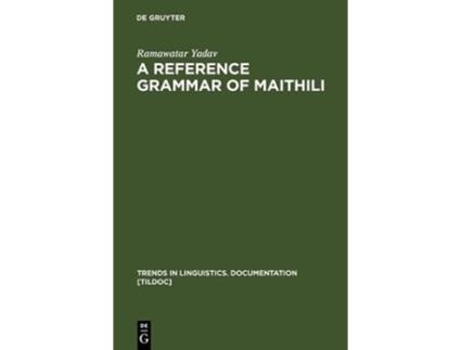 Livro A Reference Grammar of Maithili Trends in Linguistics Documentation Tildoc English and Maithili Edition de Ramawatar Yadav (Inglês - Capa Dura)