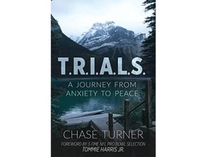 Livro TRIALS A Journey From Anxiety to Peace Chase Turner de Chase Turner (Inglês)