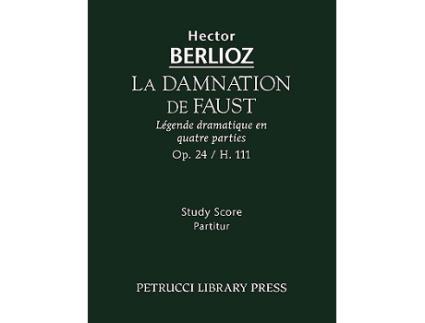 Livro La damnation de Faust Op24 H 111 Study score French Edition de Hector Berlioz Johann Wolfgang von Goethe (Francês)