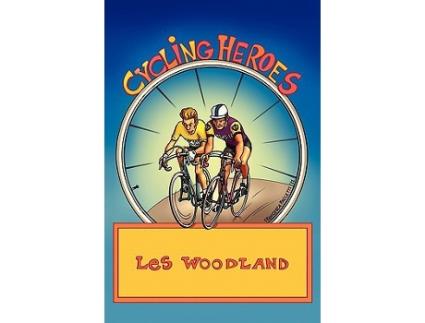 Livro Cycling Heroes The Golden Years de Les Woodland (Inglês)