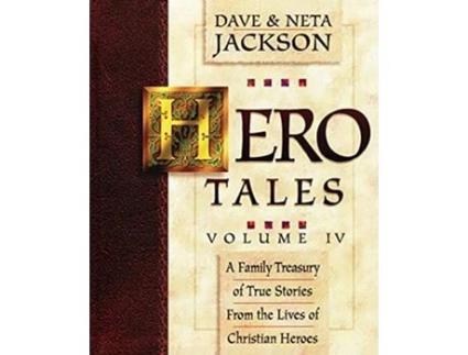 Livro Hero Tales Vol 4 A family treasury of true stories from the lives of Christian heroes de Dave Jackson Neta Jackson (Inglês)