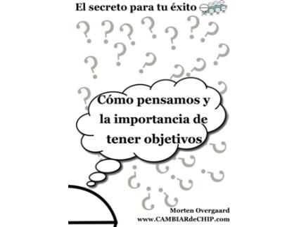 Livro Cómo pensamos y la importancia de tener objetivos de Morten Overgaard (Espanhol - 2018)