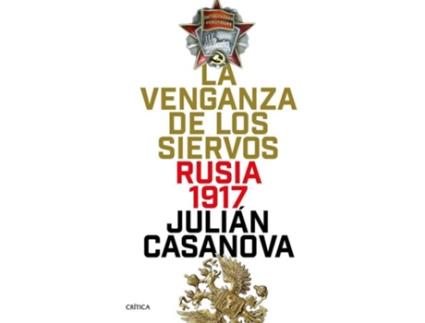 Livro LA VENGANZA DE LOS SIERVOS de Julián Casanova