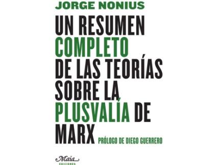 Livro Un Resúmen Completo De Las Teorías Sobre La Plusvalía De Marx de Jorge Nonius