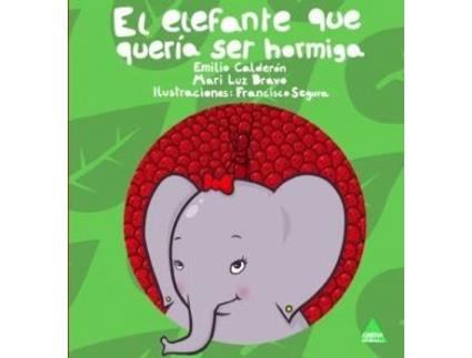 Livro El Elefante Que Quería Ser Hormiga