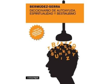 Livro Diccionario De Autoayuda, Espiritualidad Y Bestialismo de Xavier Serra Enrique Bermúdez