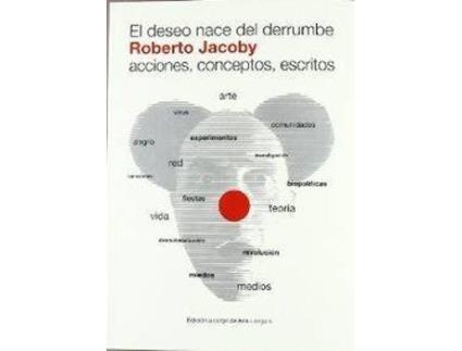 Livro Deseo Nace Del Derrumbe de Roberto Jacoby