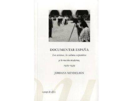 Livro Documentar España Los Artistas, La Cultura Expositiva de Jordana Mendelson