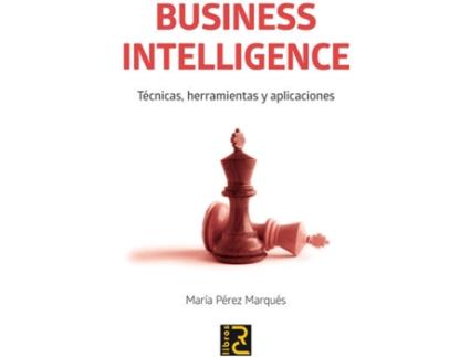 Livro Business Intelligence. Tecnicas, Herramientas Y Aplicacione