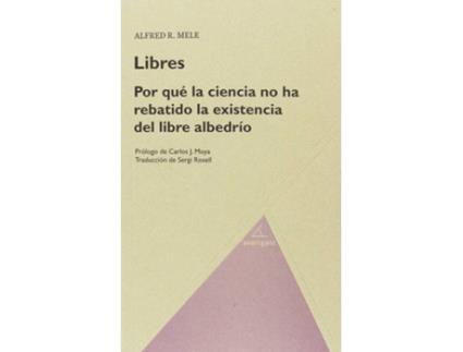 Livro Por Qué La Ciencia Ha Rebatido La Existencia Del Libre Albedrio