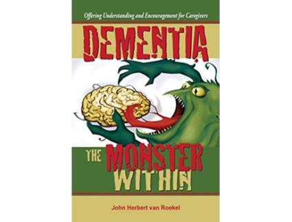 Livro Dementia The Monster Within de John Herbert Van Roekel (Inglês)