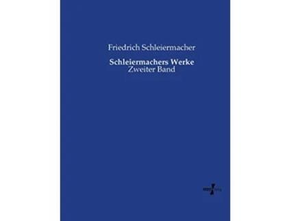 Livro Schleiermachers Werke Zweiter Band German Edition de Friedrich Schleiermacher (Alemão)