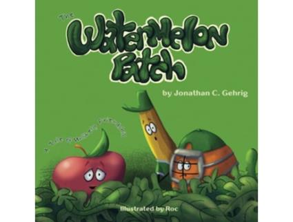Livro The Watermelon Patch A Tale of Unlikely Friendship de Jonathan C Gehrig (Inglês)