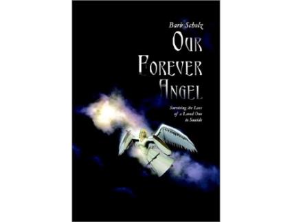 Livro Our Forever Angel Surviving the Loss of a Loved One to Suicide de Barb Scholz (Inglês)