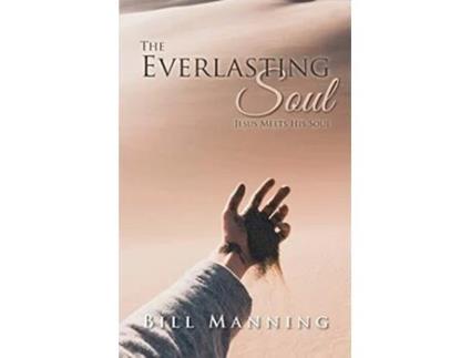 Livro The Everlasting Soul Jesus Meets His Soul de Bill Manning (Inglês)