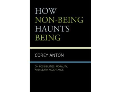 Livro How Nonbeing Haunts Being de Corey Anton (Inglês)