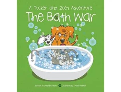 Livro The Bath War A Tucker and Zoey Adventure Tucker and Zoey Adventures de Christian Bensing (Inglês)