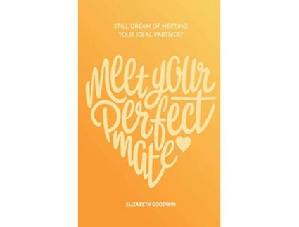 Livro Meet Your Perfect Mate de Elizabeth Goodwin (Inglês)