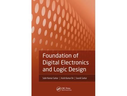 Livro Foundation of Digital Electronics and Logic Design de Subir Kumar Sarkar, Asish Kumar De et al. (Inglês - Capa Dura)