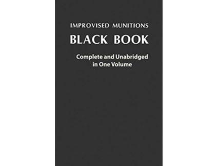 Livro Improvised Munitions Black Book Complete and Unabridged in One Volume Complete and Unabridged in One Volume de U S Government (Inglês)