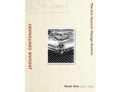 Livro Jaguar Centenary Book One 19221955 de Eric Dymock (Inglês)