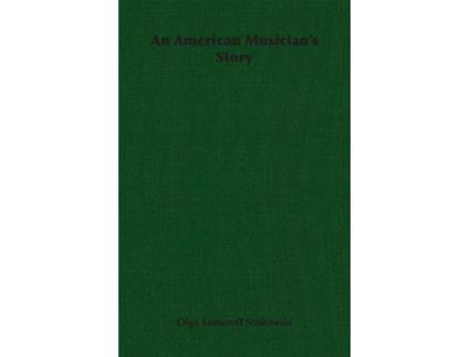 Livro An American Musicians Story de Olga Samaroff Stokowski (Inglês)