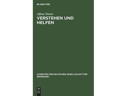 Livro Verstehen Und Helfen Die Aufgaben Der Schule Schriften Der Deutschen Gesellschaft Für Erziehung 2 German Edition de Alfons Simon (Alemão - Capa Dura)