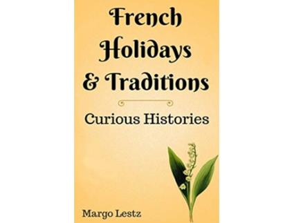Livro French Holidays Traditions de Margo Lestz (Inglês)