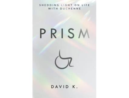 Livro Prism Shedding Light on Life with Duchenne de David K (Inglês)