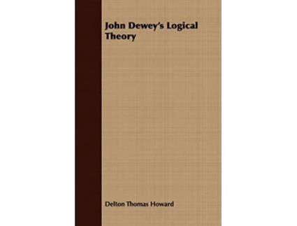 Livro John Deweys Logical Theory Cornell Studies in Philosophy 11 de Delton Thomas Howard (Inglês)