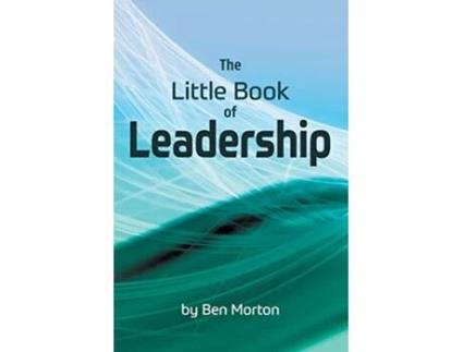 Livro The Little Book of Leadership de Ben Morton (Inglês)