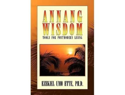 Livro ANNANG WISDOM TOOLS FOR POSTMODERN LIVING de Ezekiel Umo PhD Ette (Inglês)