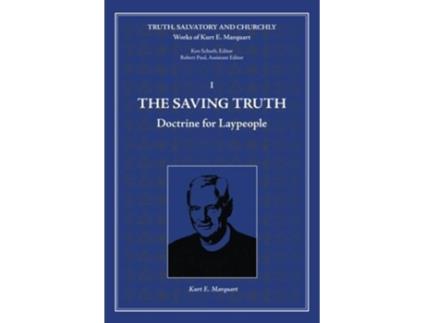 Livro The Saving Truth Doctrine for Laypeople de Kurt E Marquart (Inglês)