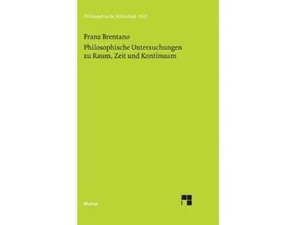Livro Philosophische Untersuchungen zu Raum Zeit und Kontinuum German Edition de Franz Brentano (Alemão)