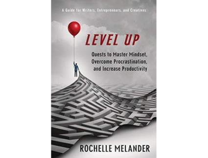 Livro Level Up Quests to Master Mindset Overcome Procrastination and Increase Productivity 1 de Rochelle Y Melander (Inglês)