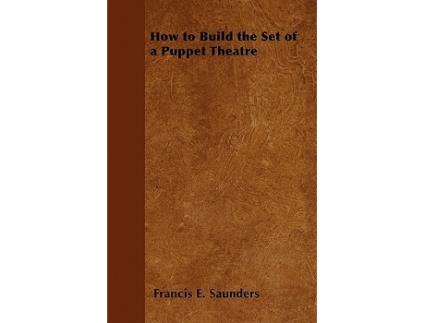 Livro How to Build the Set of a Puppet Theatre de H W Whanslaw (Inglês)