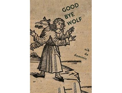Livro Goodbye Wolf de Nik De Dominic (Inglês)