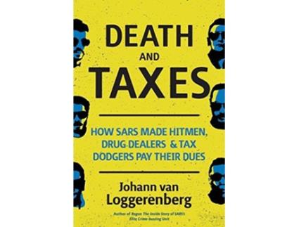 Livro Death and Taxes How SARS made hitmen drug dealers and tax dodgers pay their dues de Johann Van Loggerenberg (Inglês)