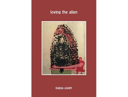 Livro loving the alien de Rabha Ashry (Inglês)