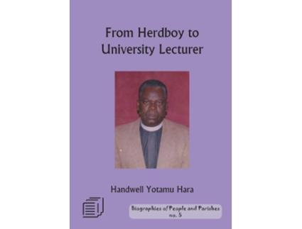 Livro From Herd Boy to University Lecturer de Handwell Yotamu Hara (Inglês)