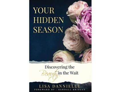 Livro Your Hidden Season Discovering the Beauty in the Wait de Lisa Dannielle (Inglês)