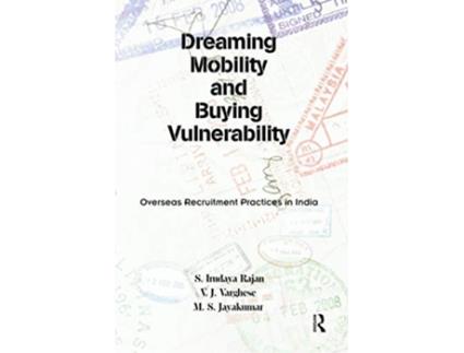 Livro Dreaming Mobility and Buying Vulnerability de S Irudaya Rajan, V J Varghese et al. (Inglês - Capa Dura)