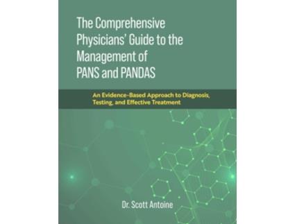 Livro The Comprehensive Physicians Guide to the Management of PANS and PANDAS de Dr Scott Antoine (Inglês - Capa Dura)